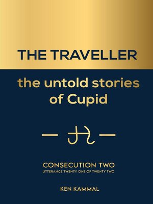 cover image of The Traveller the Untold Stories of Cupid, Consecution Two
